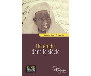 Un érudit dans le siècle - Oumar Sivory Doumbouya - L'harmattan - broché - Essai