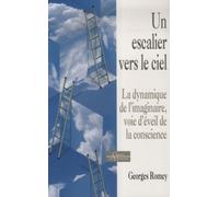 Un escalier vers le ciel - La dynamique de l'imaginaire, voie d'éveil de la conscience - Georges Romey - Dervy-Livres - broché - Essai