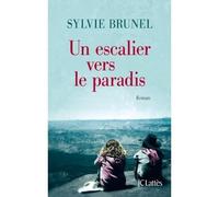 Un escalier vers le paradis - Sylvie Brunel - Lattes - broché - Roman
