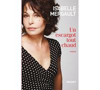 Un escargot tout chaud: premier roman