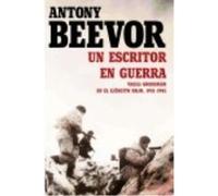 Un Escritor En Guerra - Beevor, Antony Beevor, Antony (Auteur)