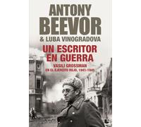 Un escritor en guerra: Vasili Grossman en el Ejército Rojo, 1941-1945