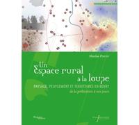 Un Espace Rural À La Loupe - Paysage, Peuplement Et Territoires En Berry De La Préhistoire À Nos Jours