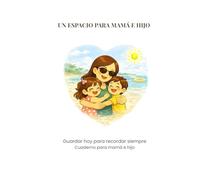 Un espacio para mamá e hijo: Recuerdos de la infancia
