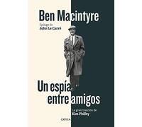 Un espía entre amigos: La gran traición de Kim Philby