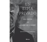 Un espía privado: Las cartas de John le Carré