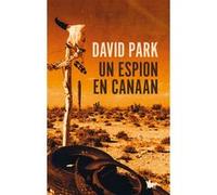 Un espion en Canaan David Park (Auteur), Cécile Arnaud (Traduction)