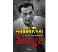 Un espion pour l'éternité, SORGE Vladimir Fedorovski (Auteur)