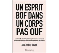 Un esprit bof dans un corps pas ouf: Un livre de développement personnel pour ceux qui n'en peuvent plus du développement personnel