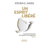 Un esprit libéré - Steven C. Hayes - Pocket - Poche - Guide