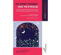 Un esprit paisible, une vie éveillée Exercices pratiques pour traverser les difficultés et ressentir de la joie - Kessuda Boonngamanong - L'harmattan - broché - Guide
