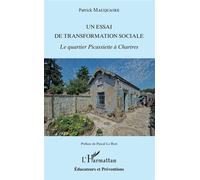 Un essai de transformation sociale Le quartier Picassiette à Chartres - Patrick Macquaire - L'harmattan - broché - Essai
