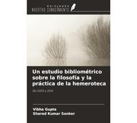 Un estudio bibliométrico sobre la filosofía y la práctica de la hemeroteca: De 2005 a 2014