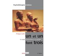 Un et un font trois - Le couple d'aujourd'hui et sa thérapie