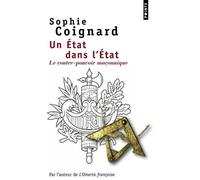 Un Etat Dans L'etat - Le Contre-Pouvoir Maçonnique
