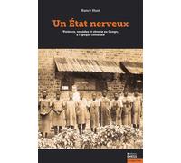 Un Etat nerveux: Violence, remèdes et rêverie au Congo colonial