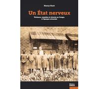 Un Etat nerveux: Violence, remèdes et rêverie au Congo colonial