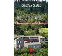 Un été 62...: Chroniques ardéchoises