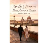 Un Été à Florence : Entre Amour et Secrets