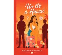 Un été à Hawaï: Une romance d’été entre passion, liberté et seconde chance