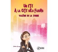 Un été à la cité des fleurs - Valérie De La Torre - Ex Aequo - broché - Roman junior