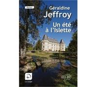 Un été à l'Islette Edition en gros caractères - Géraldine Jeffroy - De La Loupe - broché - Roman