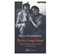 Un Été À Long Island - Quand Saint-Exupéry Écrivait Le Petit Prince