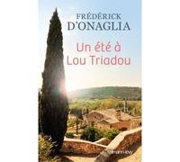 Un été à Lou Triadou - Frédérick D'Onaglia - Calmann-Levy - broché - Roman