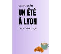 UN ÉTÉ À LYON: DIARIO DE VIAJE, Agosto 2025