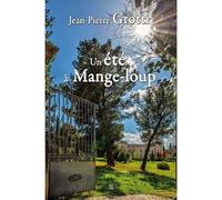 Un été à Mange-loup - Jean-Pierre Grotti - T.d.o - Poche - Roman