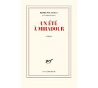 Un été à Miradour Florence Delay (Auteur)