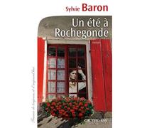Sylvie Baron – Un été à Rochegonde – Roman – broché