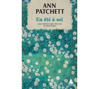 Un été à soi - Ann Patchett - Actes sud - Poche - Roman