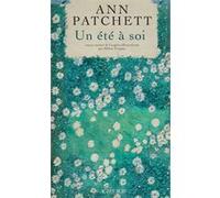 Un été à soi Ann Patchett (Auteur), Hélène Frappat (Traduction)