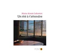 Un été à t'attendre - Marie-Aimée Lebreton - Pont 9 - broché - Roman