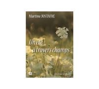 Un été à travers champs, les fayards - Martine Justafré - Du Mot Passant Eds - broché - Roman