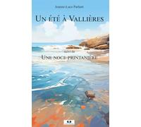 Un été à Vallières: suivi d'Une noce printanière