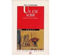 Un été acide Pol Vandromme (Auteur), François Nourissier (Préface)