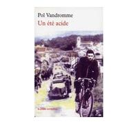 Un été acide - Pol Vandromme - Table ronde - broché - Roman