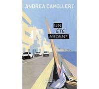 Un été ardent Andrea Camilleri (Auteur), Serge Quadruppani (Traduction), Maruzza Loria (Traduction)