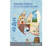 Un été aux bulles de soda Sawako Natori (Auteur), Jean-Baptiste Flamin (Traduction), Mathilde Bitsch (Traduction)