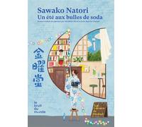 Un été aux bulles de soda - Sawako Natori - Le Bruit Du Monde - broché - Roman