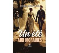Un été aux moraines - Gérard Bournazel - Le Lys Bleu - broché - Roman