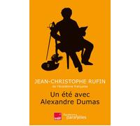 Un été avec Alexandre Dumas - Jean-Christophe Rufin - Des Equateurs Eds - broché - Essai