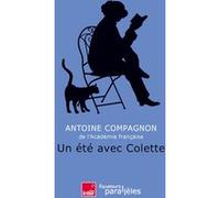 Un été avec Colette Antoine Compagnon (Auteur)
