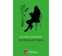 Un été avec Pascal - Antoine Compagnon - Des Equateurs Eds - broché - Essai