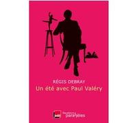 Un été avec Paul Valéry Régis Debray (Auteur)