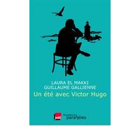Un été avec Victor Hugo - Laura El Makki - Des Equateurs Eds - broché - Essai