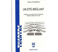 Un été brulant - Robert Poudérou - L'oeil Du Prince Eds - broché - Théâtre