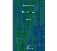 Un été corse NOUVELLES Jacques Seguin (Auteur)